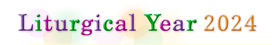 Liturgical Year 2024
